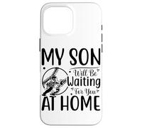 Carcasa para iPhone 16 Pro MAX Mi Hijo te estará Esperando en casa béisbol