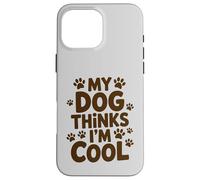 Carcasa para iPhone 16 Pro MAX Mi Perro Piensa Que Soy Genial, Huellas de Patas