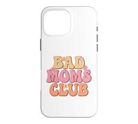 Carcasa para iPhone 16 Pro MAX Miembro Orgulloso del Club Bad Moms Feliz Día De La Madre