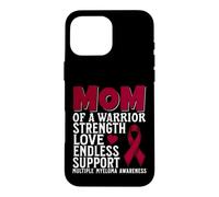 Carcasa para iPhone 16 Pro MAX Mom of a Warrior Multiple Myeloma Awareness Family Matching