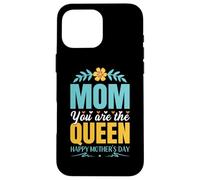 Carcasa para iPhone 16 Pro MAX Mom You Are The Queen For Mommy Happy Mothers Day