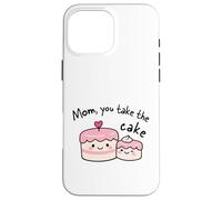 Carcasa para iPhone 16 Pro MAX Mom You Take The Cake Lindo Kawaii Madre Apreciación Diseño