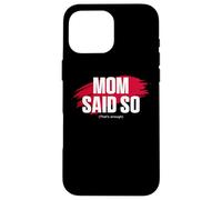 Carcasa para iPhone 16 Pro MAX Mom'S Favorite Funny Mother's Day, Mom Said so