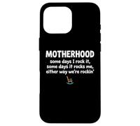 Carcasa para iPhone 16 Pro MAX Motherhood Some Days I Rock It Some Days It Rocks Me