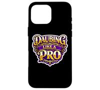 Carcasa para iPhone 16 Pro MAX Mujer Daubing Like A Pro Funny Bingo Night Event Lover Lady
