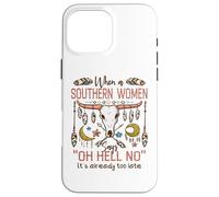 Carcasa para iPhone 16 Pro MAX Mujeres del Sur Diciendo Oh Hell No Funny Country Humor Boho