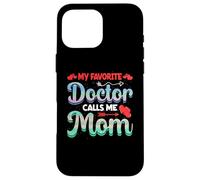 Carcasa para iPhone 16 Pro MAX My Favorite Doctor Calls Me Mom Mothers Day For Mommy