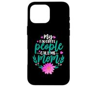 Carcasa para iPhone 16 Pro MAX My Favorite People Call Me Mom For Mommy Happy Mothers Day
