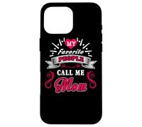 Carcasa para iPhone 16 Pro MAX My Favorite People Call Me Mom For Mothers Day