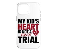 Carcasa para iPhone 16 Pro MAX MY Kid's Heart IS Not A Free Trial