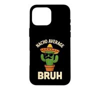 Carcasa para iPhone 16 Pro MAX Nacho Promedio Bruh Meme Chistes Divertidos Cumpleaños Mexicanos Niños