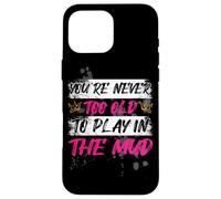 Carcasa para iPhone 16 Pro MAX Never Too Old Muddy Race - Carrera para Barro