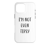 Carcasa para iPhone 16 Pro MAX Ni Siquiera Estoy Borracho Funny Idea White Lie Party