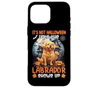 Carcasa para iPhone 16 Pro MAX No es Halloween hasta Que aparezca el Labrador
