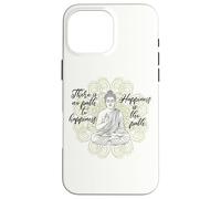 Carcasa para iPhone 16 Pro MAX NO Hay Camino hacia LA Felicidad Buddha Buda Meditando Mandala