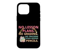 Carcasa para iPhone 16 Pro MAX No Lesson Plans Grading Teacher Summer Break Vacation Vibes