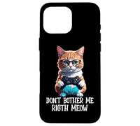 Carcasa para iPhone 16 Pro MAX No me molestes Bien Miau