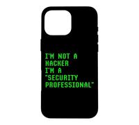 Carcasa para iPhone 16 Pro MAX No Soy un Hacker, Soy una computadora Profesional de Seguridad cibernética