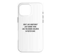 Carcasa para iPhone 16 Pro MAX ¿No te Gusta el aborto? Simplemente ignóralo - Democratic Pro Choice