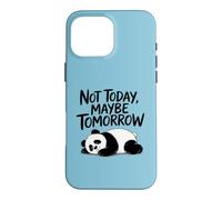 Carcasa para iPhone 16 Pro MAX Not Today, Maybe Tomorrow. Sarcastic Graphic Saying