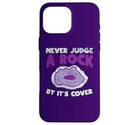 Carcasa para iPhone 16 Pro MAX Nunca juzgues a una Roca por su Portada Funny Rockhounding