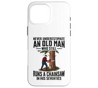 Carcasa para iPhone 16 Pro MAX Nunca Subestimes a un Anciano Que Dirige una Motosierra 70 años