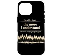 Carcasa para iPhone 16 Pro MAX Off Grid Humor Bosque Cita Desierto Camping Naturaleza