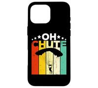 Carcasa para iPhone 16 Pro MAX Oh Chute Skydiving Parachutist Skydive Parachuting Skydiver