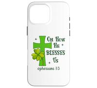Carcasa para iPhone 16 Pro MAX Oh How He Blesses Us Ephesians 1:3 Christian St Patricks