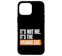Carcasa para iPhone 16 Pro MAX Orange Cat Mom, no Soy yo, es el Gato Naranja