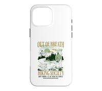 Carcasa para iPhone 16 Pro MAX out of Breath Hiking Society, estaré allí en un Minuto, Gracioso