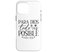 Carcasa para iPhone 16 Pro MAX para Dios Todo es Posible, para Dios no Hay Nada Imposible