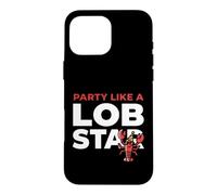 Carcasa para iPhone 16 Pro MAX Party Like A Lob Star Funny Lobster Dancing Music Lovers