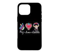 Carcasa para iPhone 16 Pro MAX Peace Love Adelita Funny Mexican Spanish Saying México Team