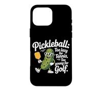 Carcasa para iPhone 16 Pro MAX Pickleball Jugador Too Lazy For Tennis Too Young For Golf