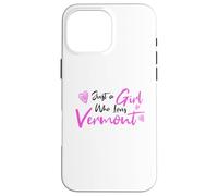 Carcasa para iPhone 16 Pro MAX Pink Just a Girl Who Loves Vermont, Cute Vermont Girl