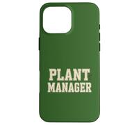 Carcasa para iPhone 16 Pro MAX Plant Manager, Funny Plant Lover, Gardening Humor