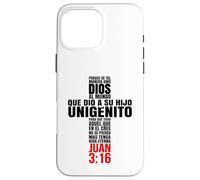 Carcasa para iPhone 16 Pro MAX Porque de Tal Manera Amo a Dios - Mensajes Biblicos Cristianos