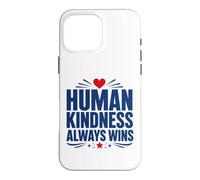 Carcasa para iPhone 16 Pro MAX Positive Kindness Inspirational Quote Human Kindness Always