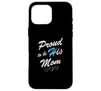 Carcasa para iPhone 16 Pro MAX Proud To Be His Mom Transgender Pride Flag Trans Hijo