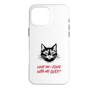 Carcasa para iPhone 16 Pro MAX ¿Qué Estoy Haciendo con mis Vidas? (Funny Cat Statement)