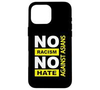 Carcasa para iPhone 16 Pro MAX Racismo Anti-asiático, Racismo Anti-asiático, sin Racismo sin Odio