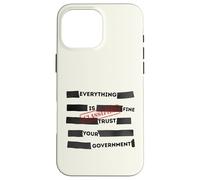 Carcasa para iPhone 16 Pro MAX Redacted Everything is Fine Trust Your Government Political