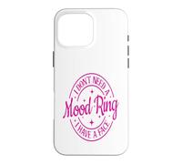 Carcasa para iPhone 16 Pro MAX Regalo Divertido con Texto en inglés I Don't Need a Mood Ring I Have A Face