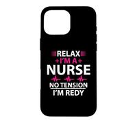 Carcasa para iPhone 16 Pro MAX Relax I'm A Nurse No Tension I'm Redy Funny Nursing Nurses