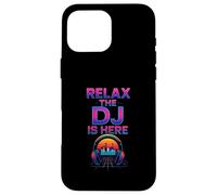 Carcasa para iPhone 16 Pro MAX Relax The DJ Is Here Funny DJ Disc Jockey Reproductor de música para Hombre