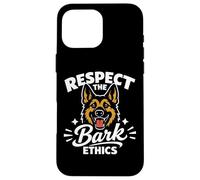 Carcasa para iPhone 16 Pro MAX Respect The Bark Ethics, Humor del Pastor alemán