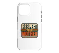 Carcasa para iPhone 16 Pro MAX Respeta a tu Madre Funny Nature Lover Planet Earth Day