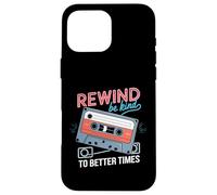 Carcasa para iPhone 16 Pro MAX Rewind Be Kind To Better Times Casete Retro