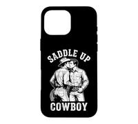 Carcasa para iPhone 16 Pro MAX Saddle Up Cowboy - Divertido Dicho Orgullo Gay Queer LGBTQ+Gay